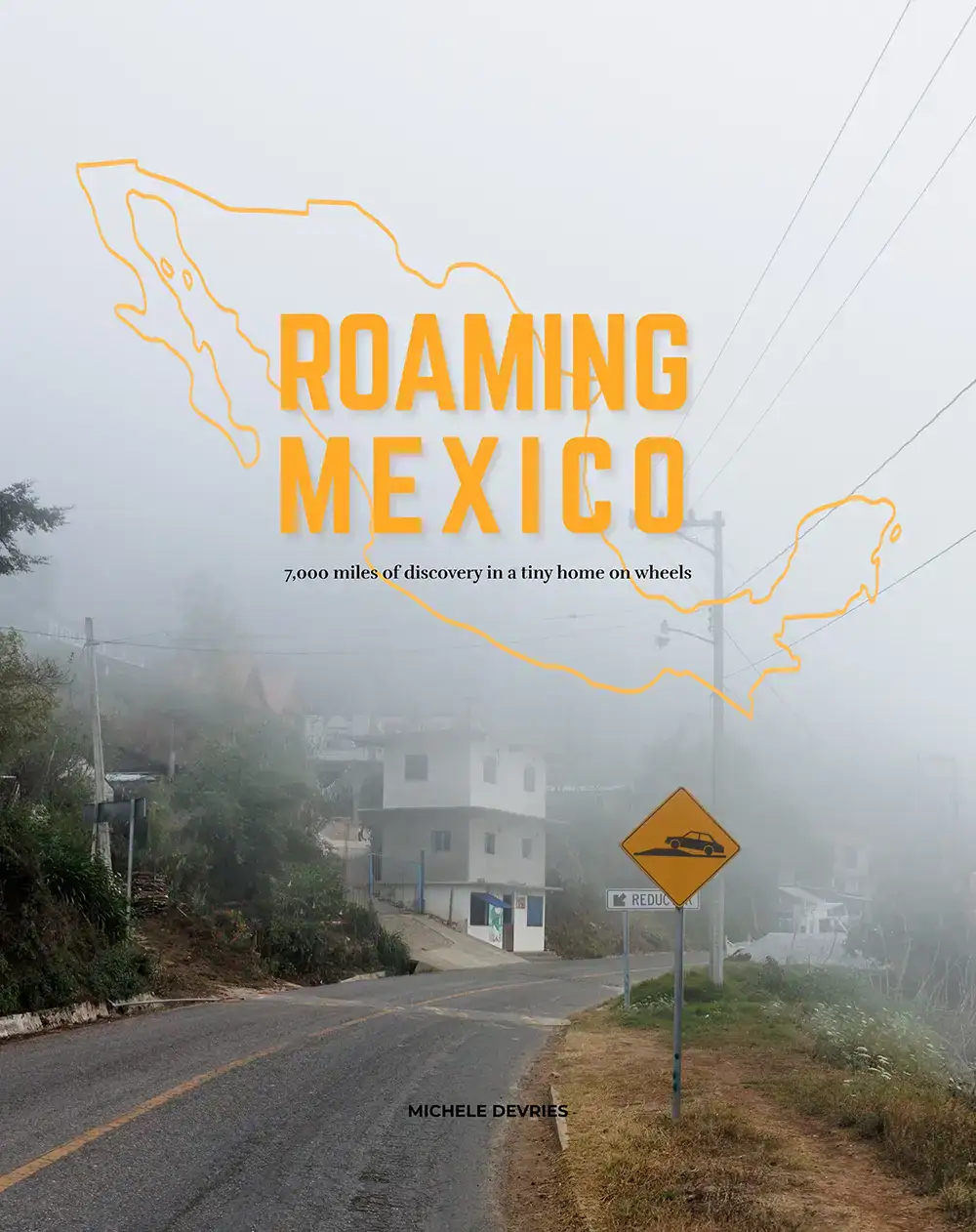 Roaming Mexico book cover with map outline, foggy mountain road, and steep hill warning sign.